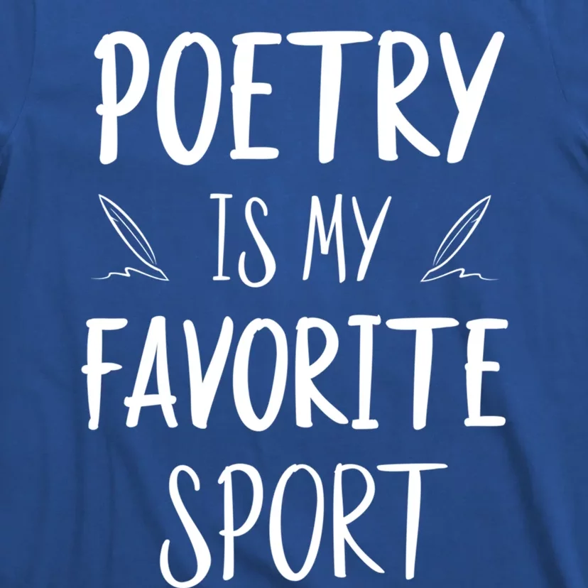 Poetry Is My Favorite Sport Reading Literature Writer Gift Cute Gift T-Shirt