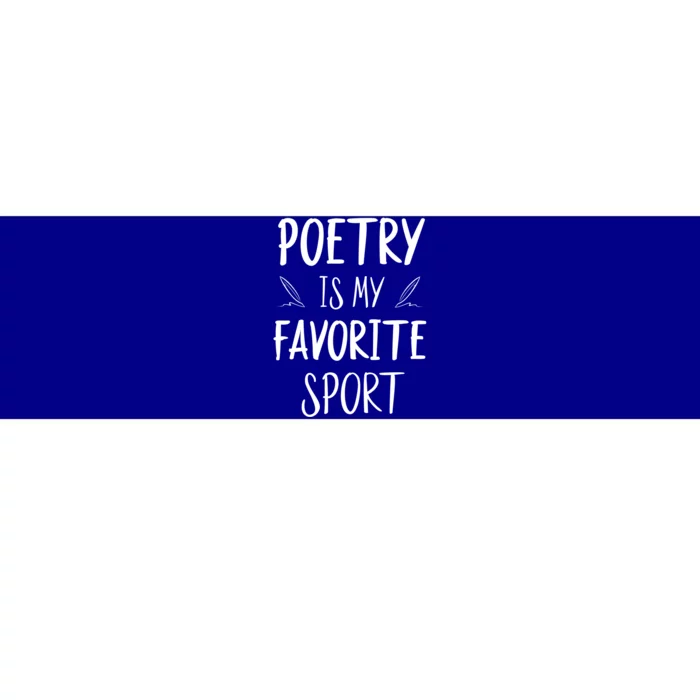 Poetry Is My Favorite Sport Reading Literature Writer Gift Cute Gift Bumper Sticker