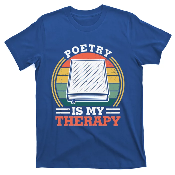 Poetry Is My Therapy Quote World Poetry Day Poet Gift T-Shirt