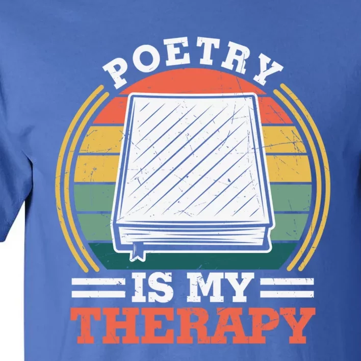 Poetry Is My Therapy Quote World Poetry Day Poet Gift Tall T-Shirt