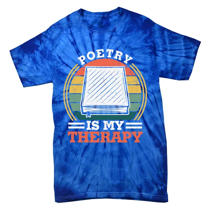 Poetry Is My Therapy Quote World Poetry Day Poet Gift Tie-Dye T-Shirt