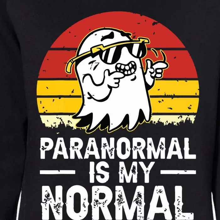 Paranormal Is My Normal Retro Ghost Hunting Halloween Womens California Wash Sweatshirt