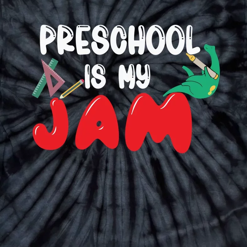 Preschool Is My Jam Back To School Tie-Dye T-Shirt