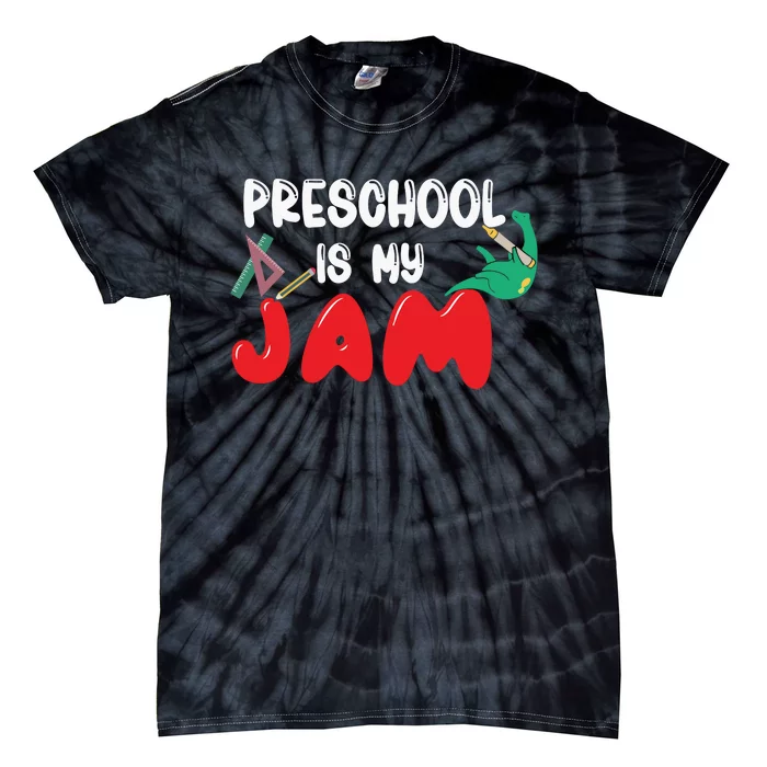 Preschool Is My Jam Back To School Tie-Dye T-Shirt