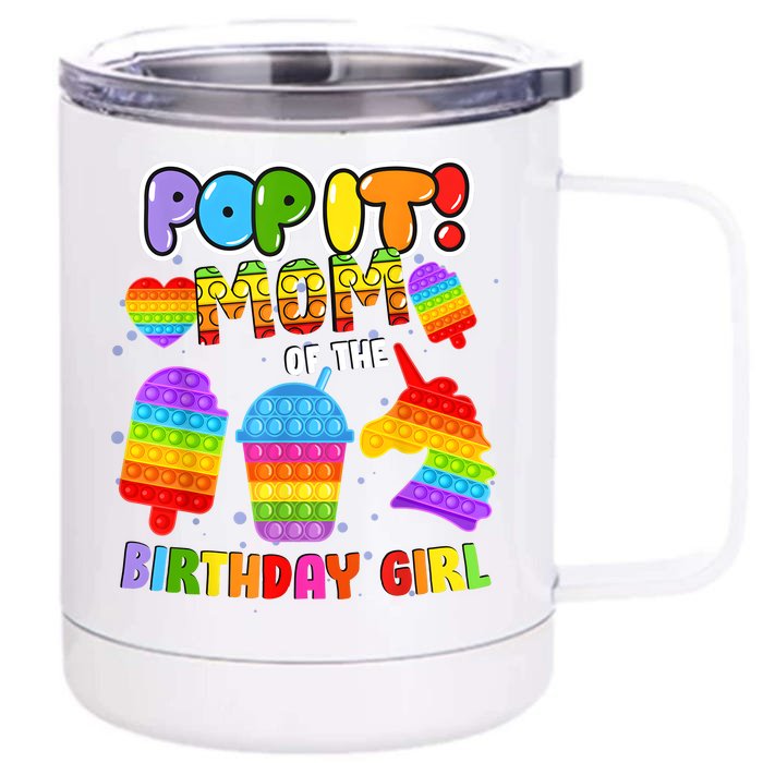 Pop It Mom Of The Birthday Girl Fidget Family Matching Front & Back 12oz Stainless Steel Tumbler Cup