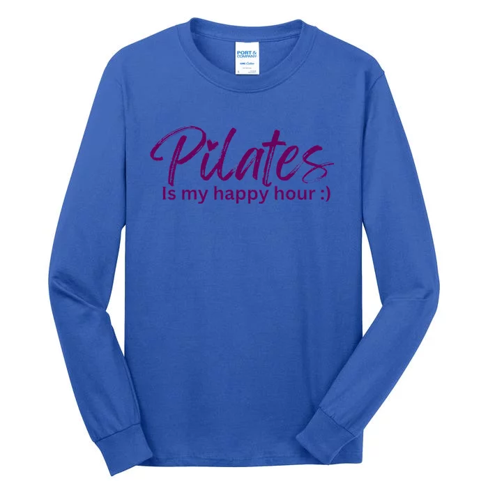 Pilates Is My Happy Hour Tall Long Sleeve T-Shirt