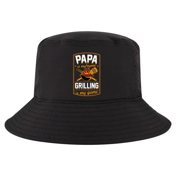 Papa Is My Name Grilling Is My Game Funny Grill Dad Cool Comfort Performance Bucket Hat