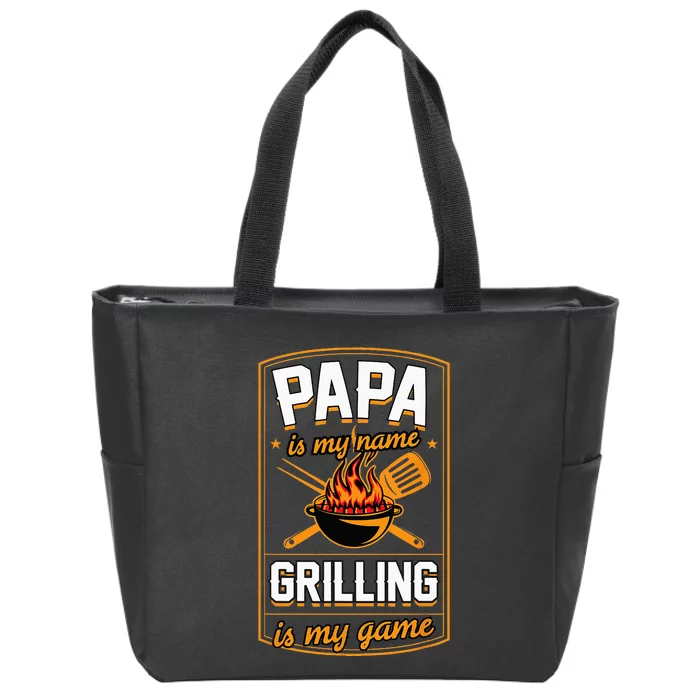 Papa Is My Name Grilling Is My Game Funny Grill Dad Zip Tote Bag