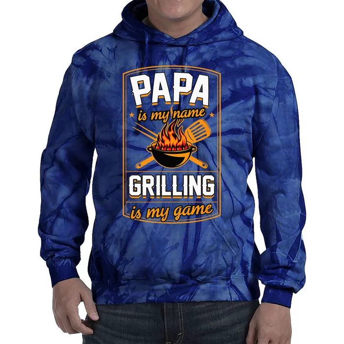 Papa Is My Name Grilling Is My Game Funny GrillDad Tie Dye Hoodie