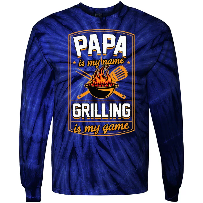 Papa Is My Name Grilling Is My Game Funny GrillDad Tie-Dye Long Sleeve Shirt