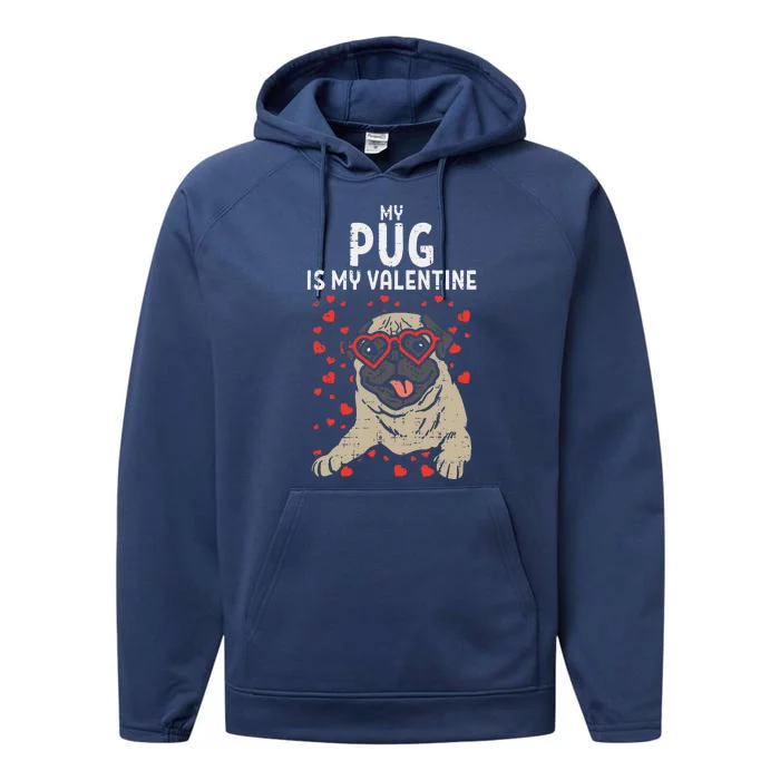 Pug Is My Valentine Cute Valentines Day Pet Dog Owner Gift Performance Fleece Hoodie