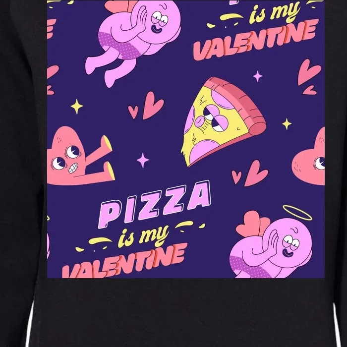 Pizza Is My Valentine Funny Womens California Wash Sweatshirt