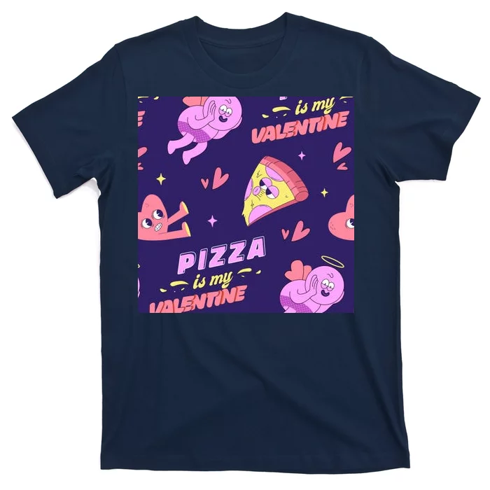 Pizza Is My Valentine Funny T-Shirt