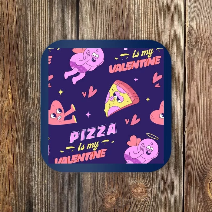 Pizza Is My Valentine Funny Coaster