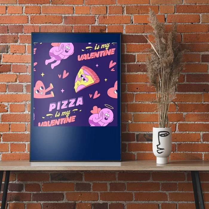 Pizza Is My Valentine Funny Poster