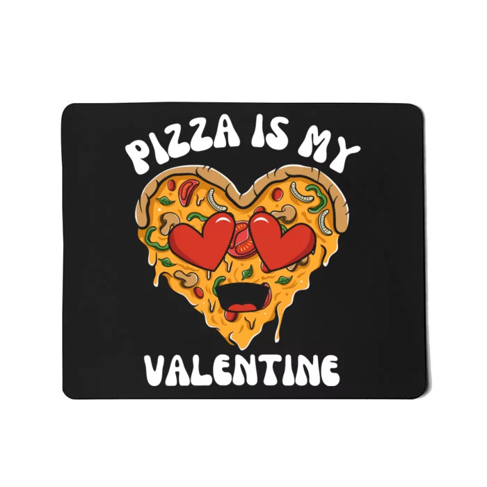 Pizza Is My Valentine Valentines Day Pizza Lover Mousepad