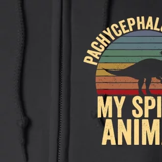 Pachycephalosaurus Is My Spirit Animal Dinosaur Lover Full Zip Hoodie