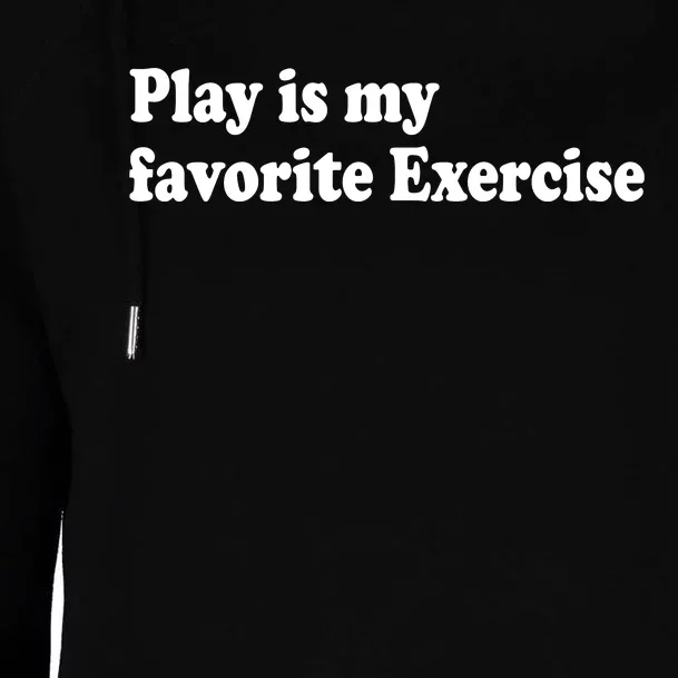 Play Is My Favorite Exercise Cute Pediatric Physical Therapy Womens Funnel Neck Pullover Hood