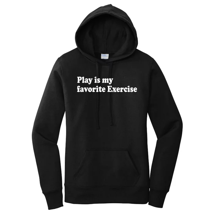 Play Is My Favorite Exercise Cute Pediatric Physical Therapy Women's Pullover Hoodie