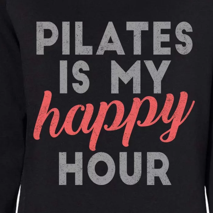 Pilates Is My Happy Hour Gift Womens California Wash Sweatshirt