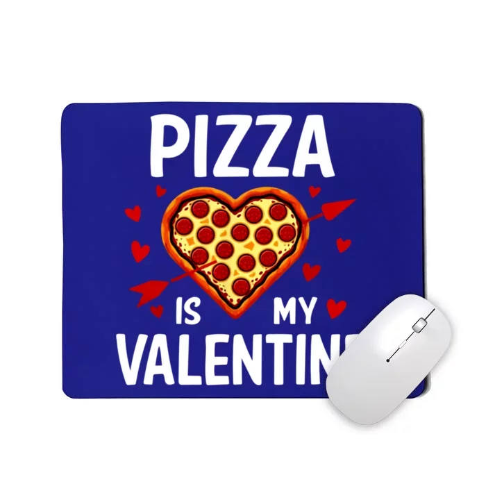 Pizza Is My Valentine Funny Valentines Day Gift Mousepad