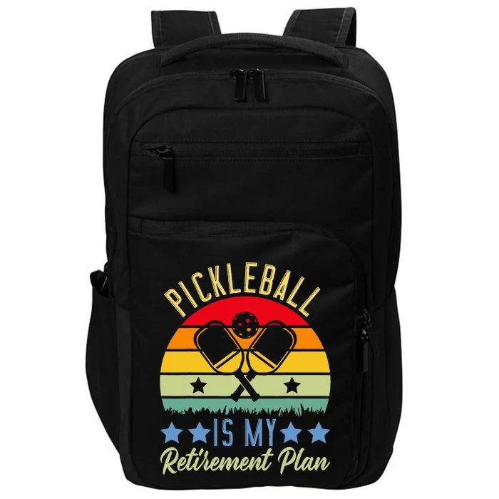 Pickleball Is My Retirement Plan Sport Pickleball Impact Tech Backpack