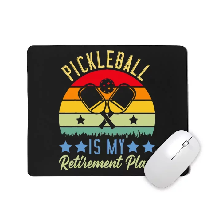 Pickleball Is My Retirement Plan Sport Pickleball Mousepad