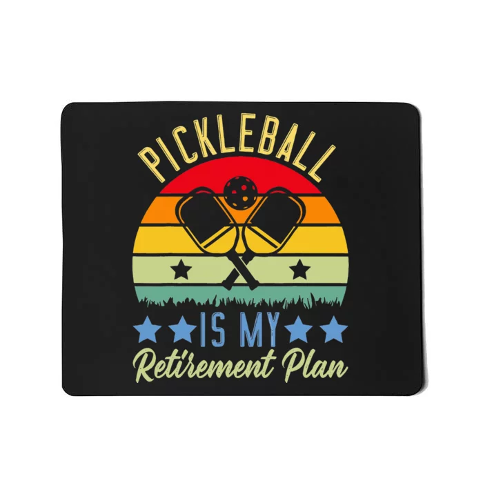 Pickleball Is My Retirement Plan Sport Pickleball Mousepad