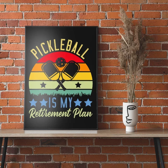 Pickleball Is My Retirement Plan Sport Pickleball Poster