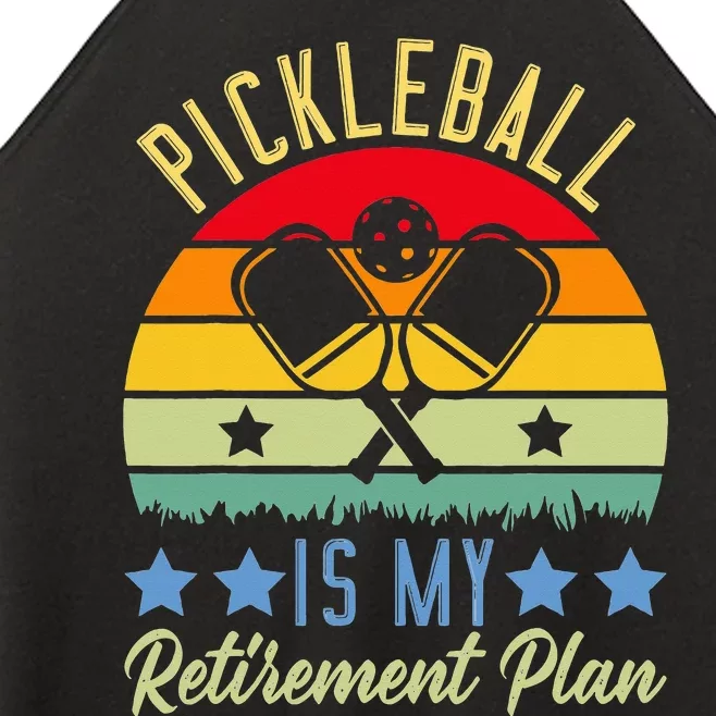 Pickleball Is My Retirement Plan Sport Pickleball Women’s Perfect Tri Rocker Tank