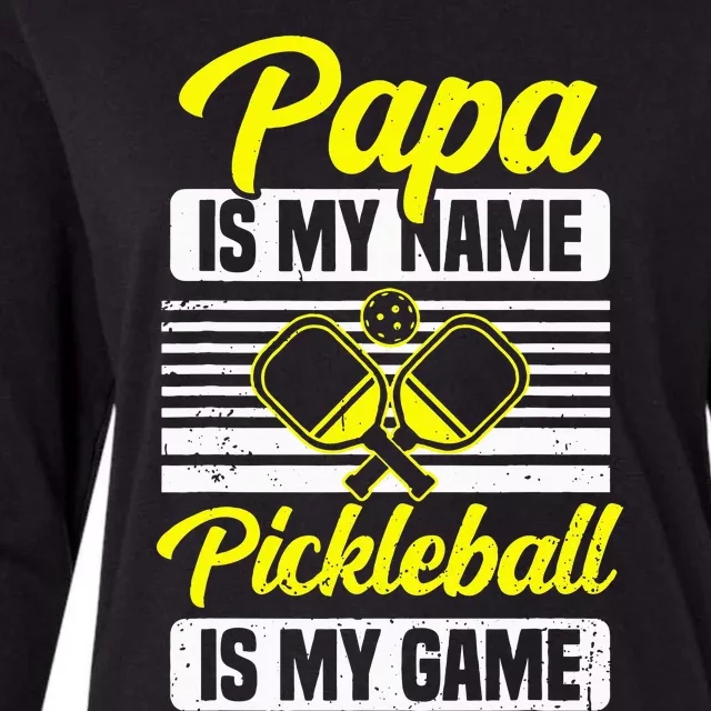 Papa Is My Name Pickleball Is My Game Pickle Ball Dad Player Womens Cotton Relaxed Long Sleeve T-Shirt