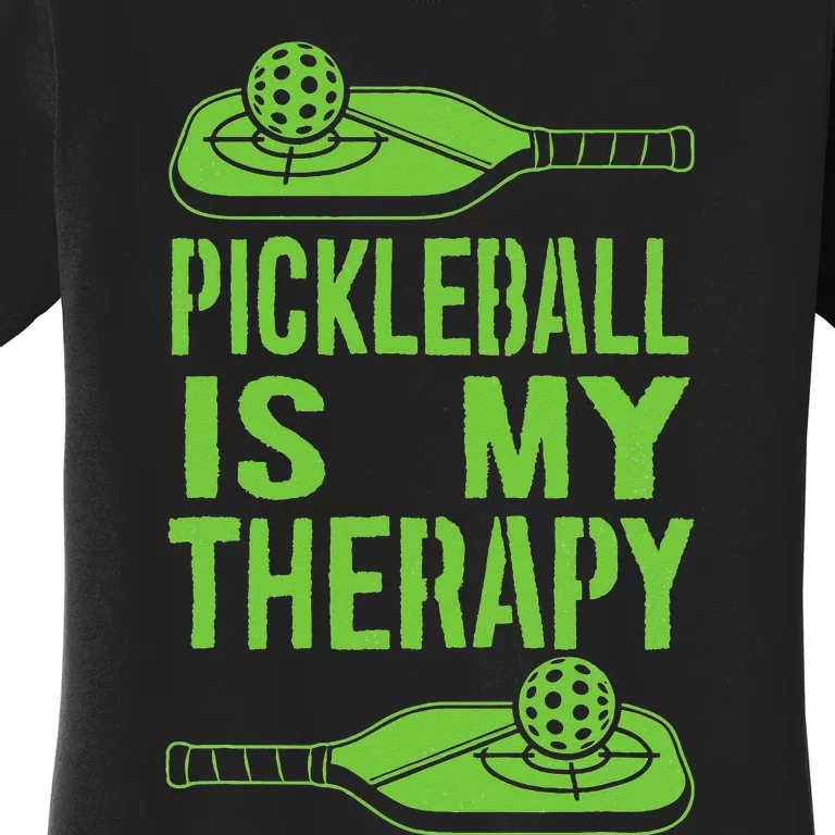 Pickleball is My Therapy. Funny Pickleball Paddle Women's T-Shirt