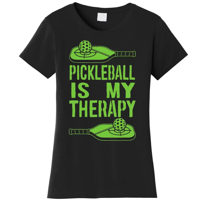 Pickleball is My Therapy. Funny Pickleball Paddle Women's T-Shirt