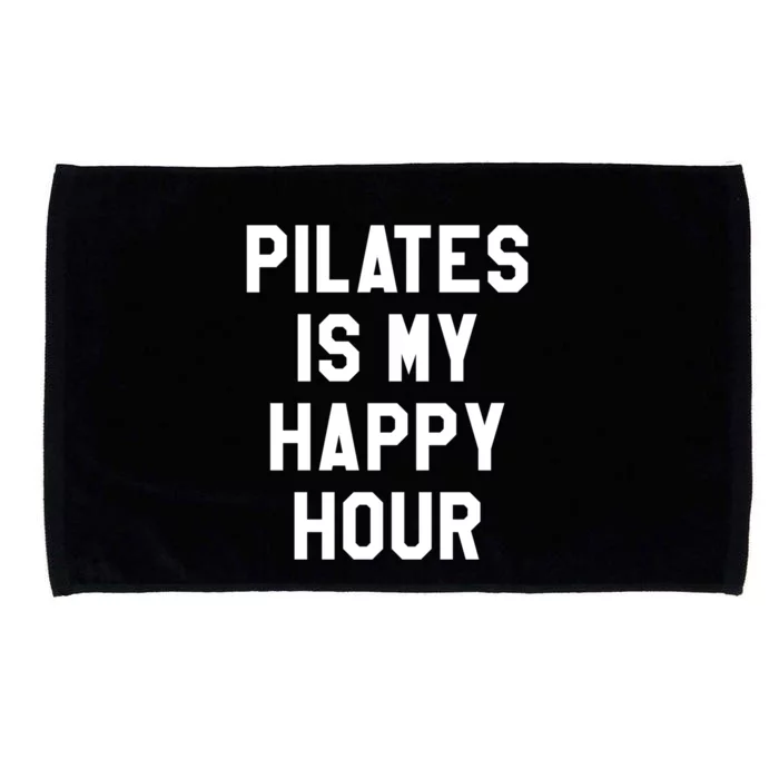 Pilates Is My Happy Hour Gift Yoga Saying Fitness Workout Gift Microfiber Hand Towel