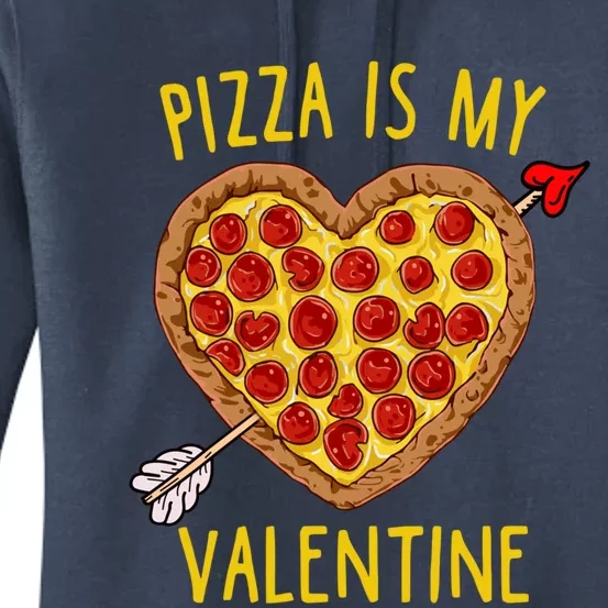 Pizza Is My Valentine Funny Valentines Day Gift Women's Pullover Hoodie