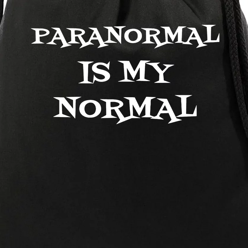 Paranormal Is My Normal Ghost Hunting Drawstring Bag