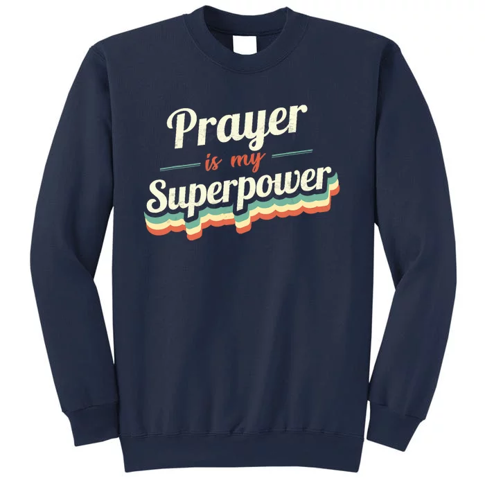 Prayer Is My Superpower Funny Gift Prayer Vintage Design Sweatshirt