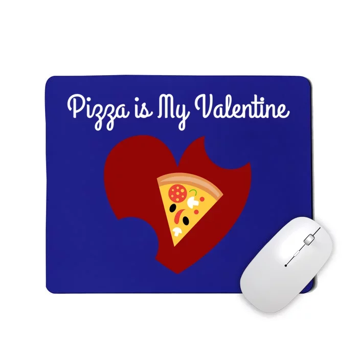 Pizza Is My Valentine Funny Valentines Day Pizza Heart Funny Gift Mousepad