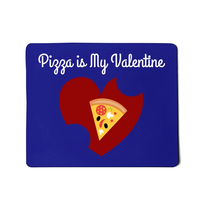 Pizza Is My Valentine Funny Valentines Day Pizza Heart Funny Gift Mousepad