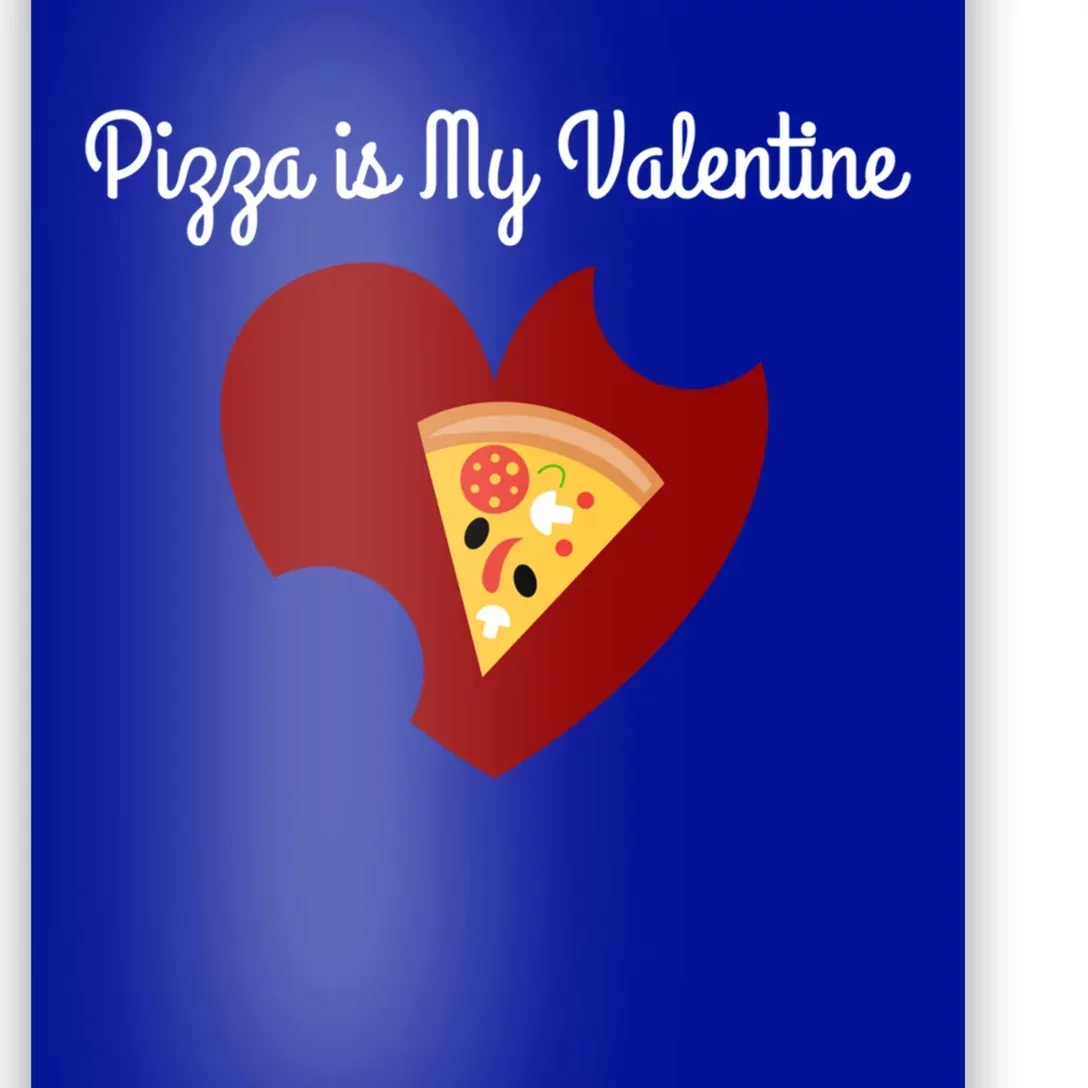 Pizza Is My Valentine Funny Valentines Day Pizza Heart Funny Gift Poster