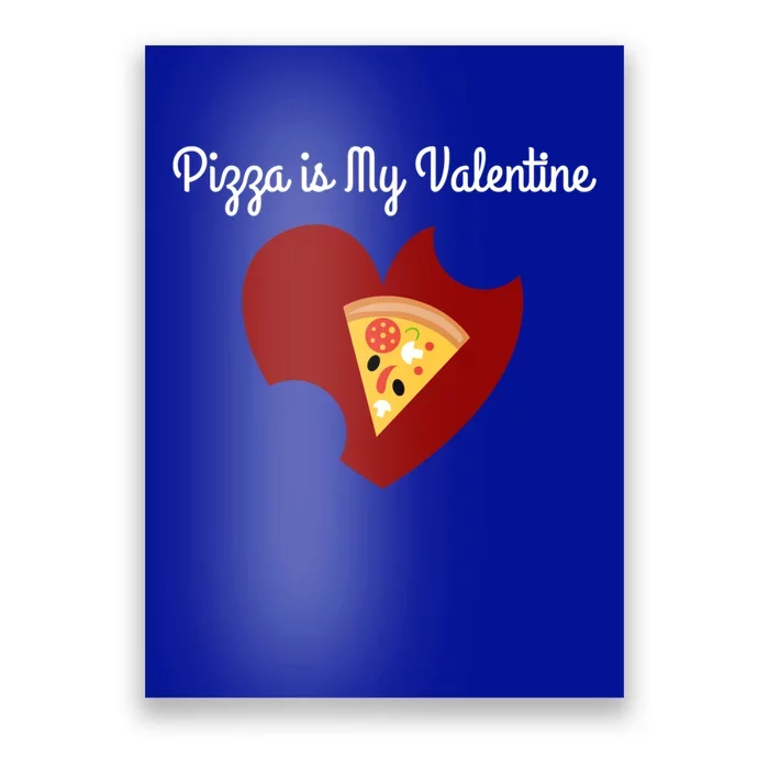 Pizza Is My Valentine Funny Valentines Day Pizza Heart Funny Gift Poster