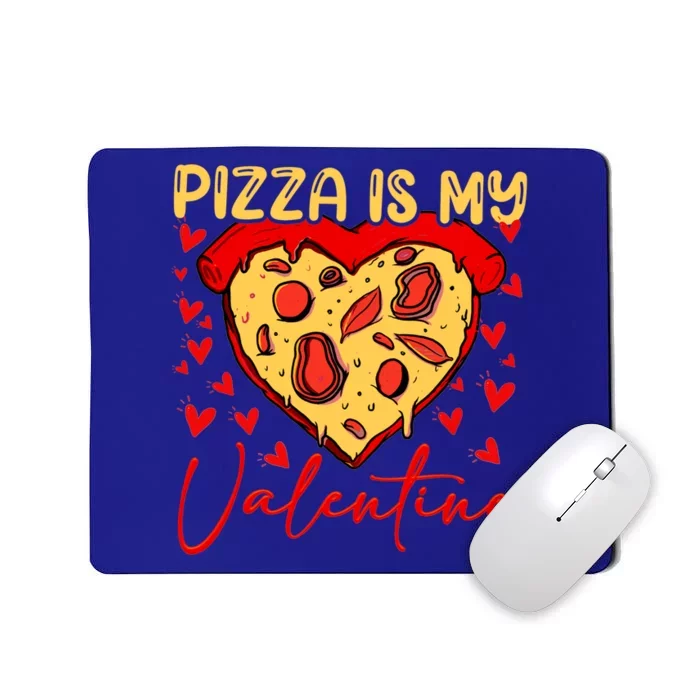 Pizza Is My Valentine Heart Funny Valentines Day Funny Gift Mousepad