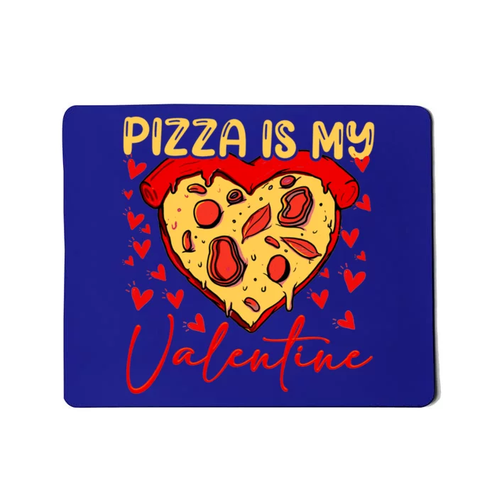 Pizza Is My Valentine Heart Funny Valentines Day Funny Gift Mousepad