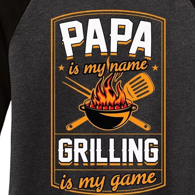 Papa Is My Name Grilling Is My Game Funny Grill Dad Women's Tri-Blend 3/4-Sleeve Raglan Shirt