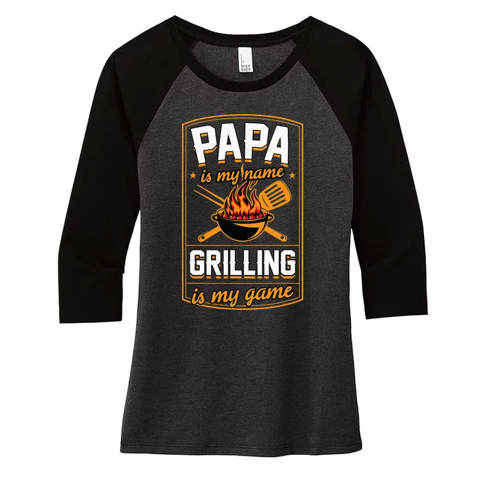 Papa Is My Name Grilling Is My Game Funny Grill Dad Women's Tri-Blend 3/4-Sleeve Raglan Shirt