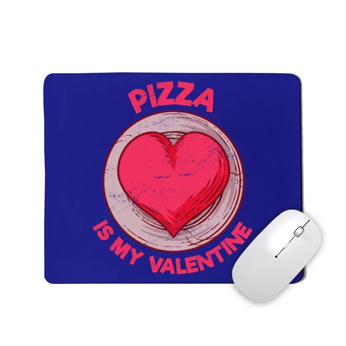 Pizza Is My Valentine Italian Food Funny Pizza Lover Humor Cute Gift Mousepad