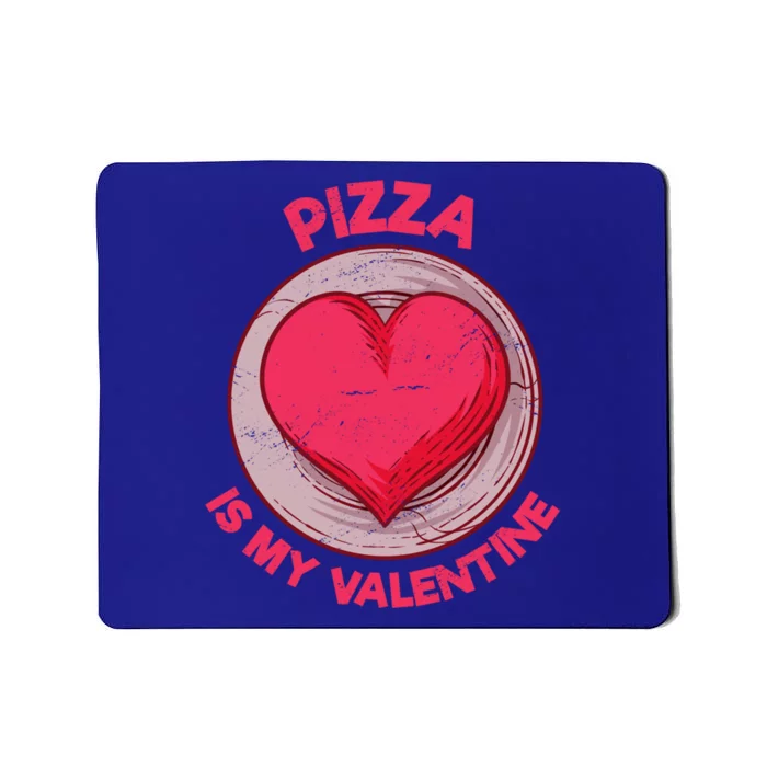 Pizza Is My Valentine Italian Food Funny Pizza Lover Humor Cute Gift Mousepad