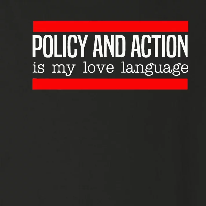 Policy Is My Love Language Activist Equality Justice Toddler Long Sleeve Shirt