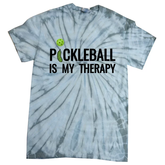 Pickleball Is My Therapy Funny Pickleball Players Gift Tie-Dye T-Shirt