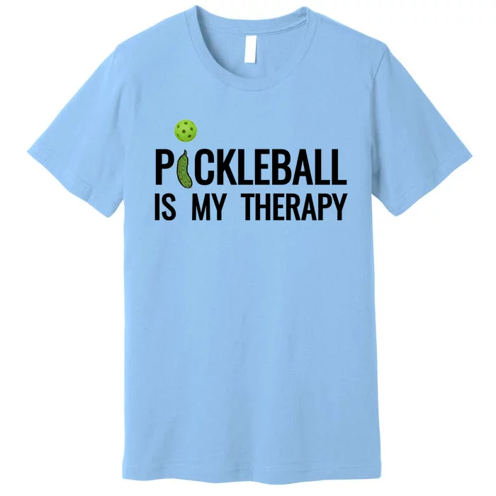 Pickleball Is My Therapy Funny Pickleball Players Gift Premium T-Shirt